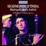 Madrigali - Arie - Balletti - CD Audio di Sigismondo D'India
