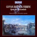 Opere per clavicembalo - CD Audio di Giovanni Battista Ferrini,Roberto Loreggian