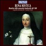 Rosa Mistica. Musiche nei monasteri femminili del '600 - CD Audio