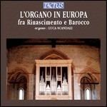 L'organo in Europa fra Rinascimento e Barocco - CD Audio di Luca Scandali