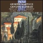 Opere per violino e pianoforte - CD Audio di Giovanni Sgambati,Giuseppe Martucci
