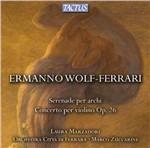 Serenade per archi - Concerto per violino - CD Audio di Ermanno Wolf-Ferrari