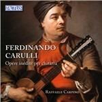 Opere inedite per chitarra - CD Audio di Ferdinando Carulli,Raffaele Carpino