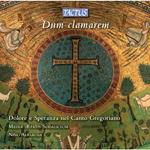 Dum Clamarem. Dolore e speranza nel canto Gregoriano