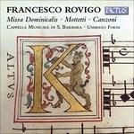Missa Dominicalis - Mottetti - Canzoni - CD Audio di Francesco Rovigo,Cappella Musicale di Santa Barbara