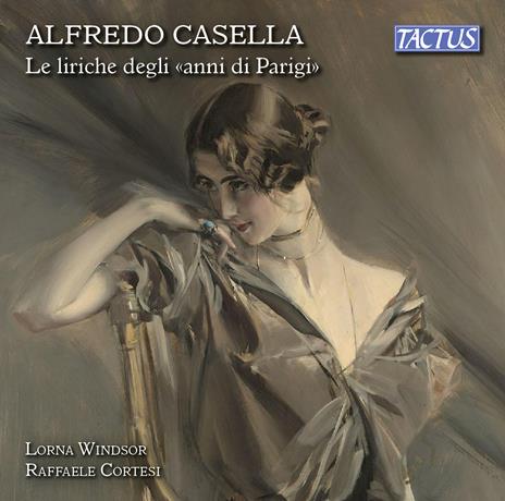 Le liriche degli anni di Parigi - CD Audio di Alfredo Casella,Lorna Windsor