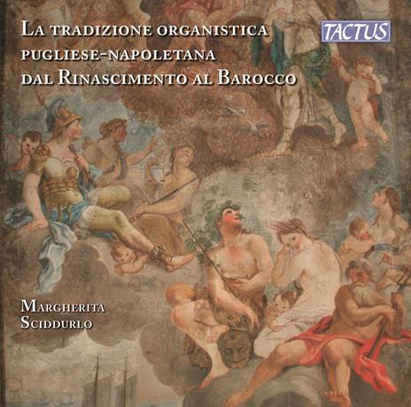 La tradizione organistica pugliese-napoletana - CD Audio di Margherita Sciddurlo