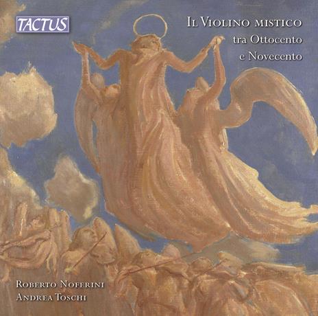 Il violino mistico tra Ottocento e Novecento - CD Audio di Roberto Noferini