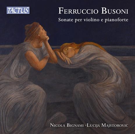 Sonate per Violino e Pianoforte - CD Audio di Ferruccio Busoni,Nicola Bignami