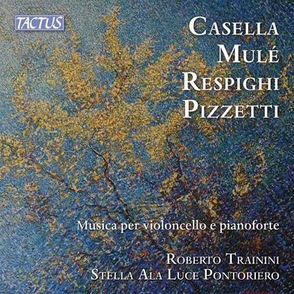 Musica per violoncello e pianoforte di Casella, Mulé, Respighi e Pizzetti - CD Audio di Roberto Trainini