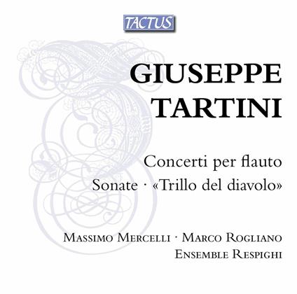 Concerti per Flauto - Sonate a Tre - CD Audio di Giuseppe Tartini,Ensemble Respighi