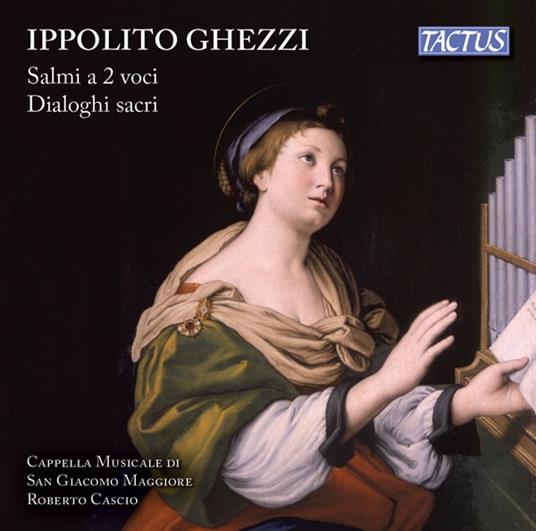 Salmi a due voci - Dialoghi Sacri - CD Audio di Ippolito Ghezzi,Cappella Musicale di San Giacomo Maggiore in Bologna