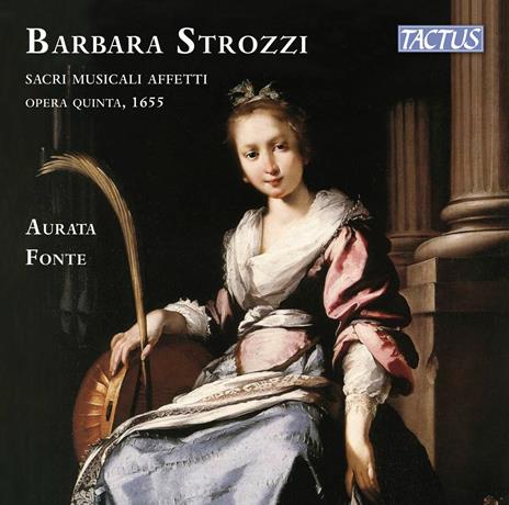 Sacri musicali affetti - CD Audio di Barbara Strozzi,Aurata Fonte