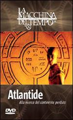 Atlantide. Alla ricerca del continente perduto. La macchina del tempo (DVD)