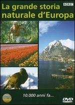 La grande storia naturale d'Europa. 10.000 anni fa... (DVD)