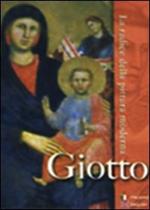 Giotto. La radice della pittura moderna