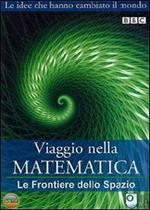 Viaggio nella matematica. Vol. 3. Le frontiere dello spazio