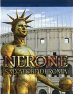 Nerone. Salvatore di Roma