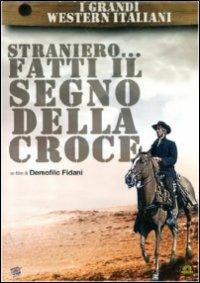 Straniero... fatti il segno della croce! di Demofilo Fidani - DVD