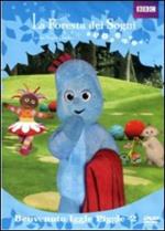 La foresta dei sogni. Benvenuto Iggle Piggle. Vol. 2