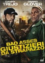 Giustizieri da strapazzo. Bad Asses