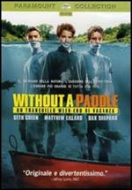 Without a Paddle. Un tranquillo week-end di vacanza