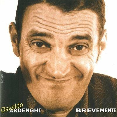 Brevemente - CD Audio di Osvaldo Ardenghi