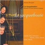 La Sacqueboute - CD Audio di Les Sacqueboutiers,Michel Becquet