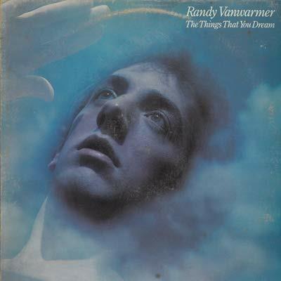 The things that you dream - Vinile LP di Randy VanWarmer