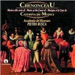 Chenonceau - CD Audio di Accademia del Ricercare