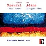 Four Pieces / Phrygian Gates - CD Audio di John Adams,Frederic Rzewski,Emanuele Arciuli