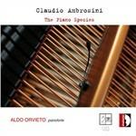 The Piano Species - CD Audio di Aldo Orvieto,Claudio Ambrosini