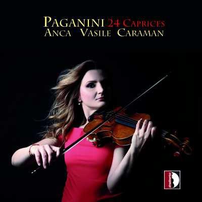 24 Caprices - CD Audio di Niccolò Paganini,Anca Vasile Caraman