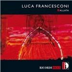 Ballata - CD Audio di Luca Francesconi