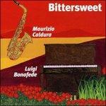 Bittersweet - CD Audio di Luigi Bonafede,Maurizio Caldura