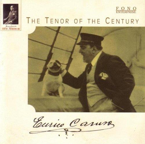 The Tenor Of The Century - CD Audio di Enrico Caruso