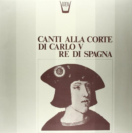 Canti Alla Corte di Carlo V Re di Spagna - Vinile LP