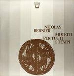 Motetti per Tutti I Tempi. Jubilate Deo, Venite Exultemus, Cantemus Dominus - Vinile LP di Nicolas Bernier