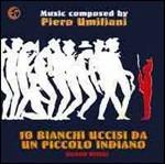 Dieci Bianchi Uccisi da Un Piccolo Indiano (Colonna sonora) - CD Audio di Piero Umiliani