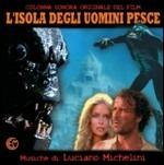 L'isola Degli Uomini Pesce (Colonna sonora) - CD Audio di Luciano Michelini