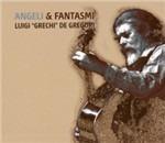 Angeli & fantasmi - CD Audio di Luigi Grechi De Gregori