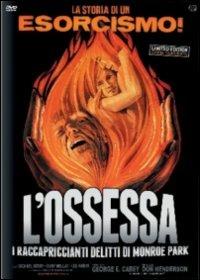 L' ossessa. I raccapriccianti delitti di Monroe Park<span>.</span> Ed. limitata e numerata di Don Henderson - DVD