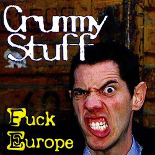 Fuck Europe - CD Audio di Crummy Stuff