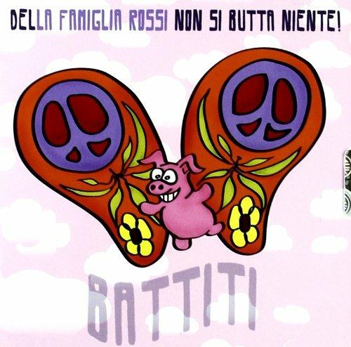 Battiti. Della Famiglia Rossi non si butta niente - CD Audio di La Famiglia Rossi