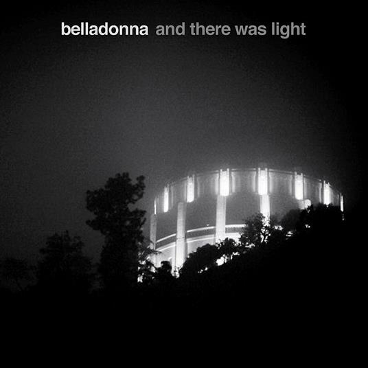 And There Was Light - CD Audio di Belladonna