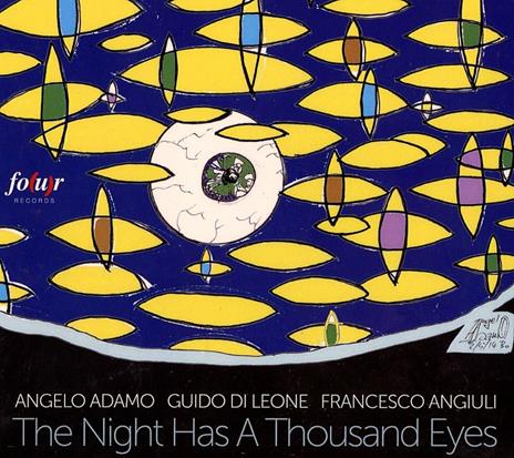 The Night Has a Thousand Eyes - CD Audio di Angelo Adamo,Guido Di Leone,Francesco Angiuli
