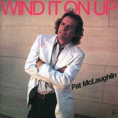 Wind it on up - Vinile LP di Pat McLaughlin