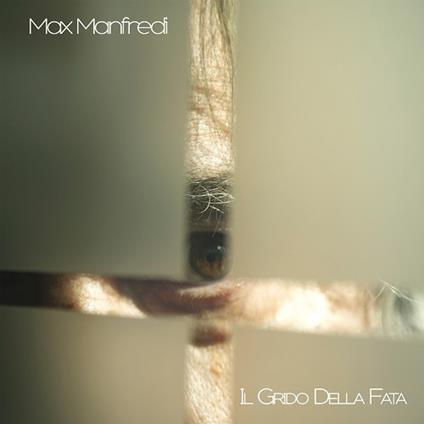 Il grido della fata - CD Audio di Max Manfredi