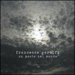 Un posto nel mondo - CD Audio di Francesco Garolfi