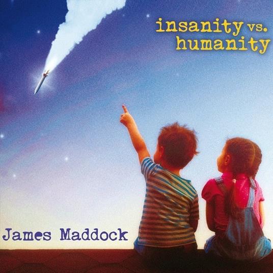 Insanity VS Humanity - CD Audio di James Maddock